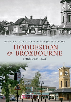 Hoddesdon & Broxbourne Through Time【電子書籍】[ David Dent ]