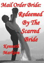 ŷKoboŻҽҥȥ㤨Mail Order Bride: Redeemed By The Scarred Bride: A Clean Historical Mail Order Bride Western Victorian Romance (Redeemed Mail Order Brides Book 7Żҽҡ[ KENNETH MARKSON ]פβǤʤ132ߤˤʤޤ