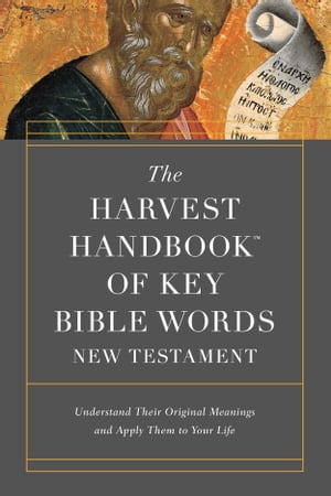 The Harvest Handbook™ of Key Bible Words New Testament
