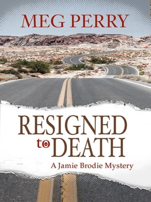 Resigned to Death: A Jamie Brodie Mystery【電子書籍】 Meg Perry