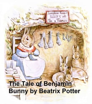 The Tale of Benjamin Bunny, Illustrated