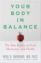 Your Body in Balance The New Science of Food, Hormones, and Health【電子書籍】 Lindsay Nixon