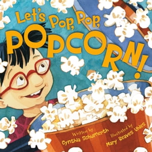ŷKoboŻҽҥȥ㤨Let's Pop, Pop, Popcorn!Żҽҡ[ Cynthia Schumerth ]פβǤʤ2,213ߤˤʤޤ