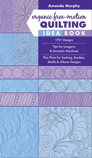 Organic Free-Motion Quilting Idea Book