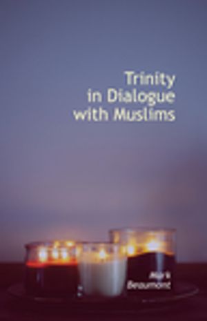 Trinity in Dialogue with Muslims