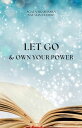 Let Go & Own Your Power LET GO, #1【電子書籍】[ Natalia Stando ]