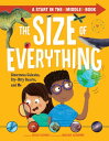 The Size of Everything Ginormous Galaxies, Itty-Bitty Quarks, and Me【電子書籍】[ Alyssa Clements ]