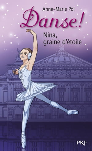 ŷKoboŻҽҥȥ㤨Danse ! - tome 1 Nina, graine d'?toile Nina graine d'?toileŻҽҡ[ Anne-Marie Pol ]פβǤʤ858ߤˤʤޤ