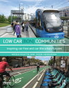 Low Car(bon) Communities Inspiring car-free and car-lite urban futures