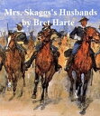 Mrs. Skaggs's Husbands, collection of stories【