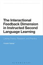 The Interactional Feedback Dimension in Instructed Second Language Learning Linking Theory, Research, and Practice【電子書籍】 Hossein Nassaji