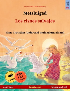 Metsluiged – Los cisnes salvajes (eesti keel – hispaania keel)