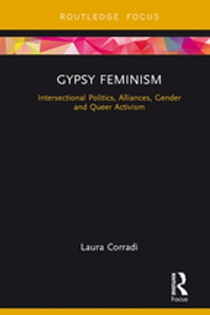 Gypsy Feminism Intersectional Politics, Alliances, Gender and Queer Activism