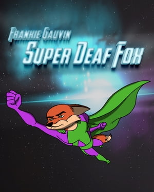 Super Deaf Fox