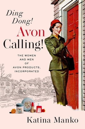 Ding Dong! Avon Calling! The Women and Men of Av