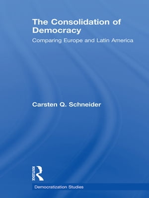 The Consolidation of Democracy Comparing Europe and Latin America
