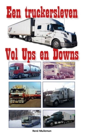 Een truckersleven vol Ups en Downs