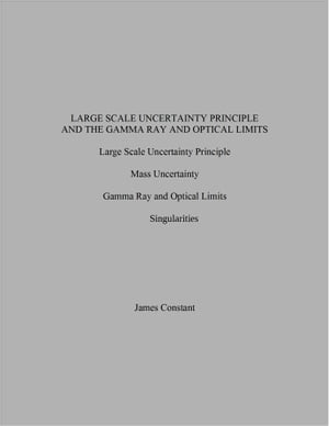 Large Scale Uncertainty Principle and the Gamma Ray and Optical Limits