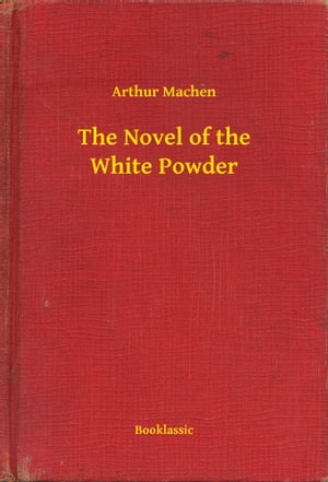 The Novel of the White Powder【電子書籍】[