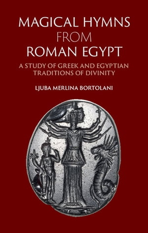 Magical Hymns from Roman Egypt