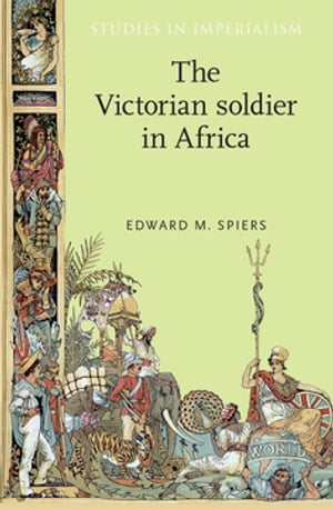 The Victorian soldier in AfricaŻҽҡ[ Edward Spiers ]