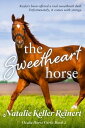 The Sweetheart Horse【電子書籍】 Natalie Keller Reinert