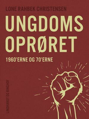 Ungdomsoprøret – 1960’erne og 70’erne