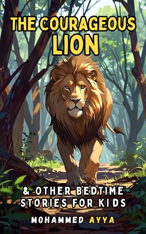 ŷKoboŻҽҥȥ㤨The Courageous Lion & Other Bedtime Stories For KidsŻҽҡ[ Mohammed Ayya ]פβǤʤ201ߤˤʤޤ