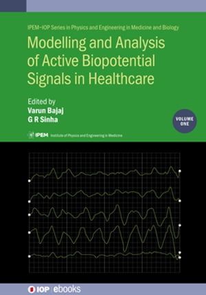 Modelling and Analysis of Active Biopotential Signals in Healthcare, Volume 1