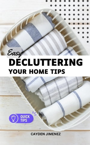 Easy Decluttering Your Home Tips