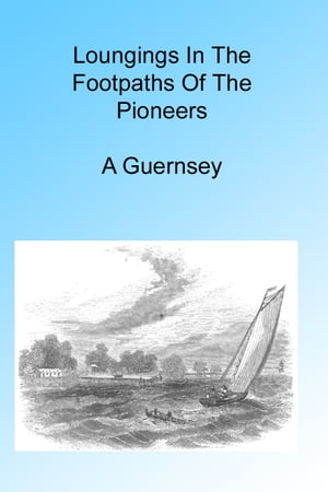 Loungings in the Footpaths of Pioneers, Illustrated