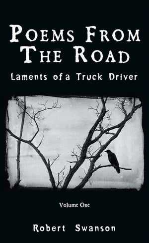 Poems from the Road Laments of a Truck Driver【