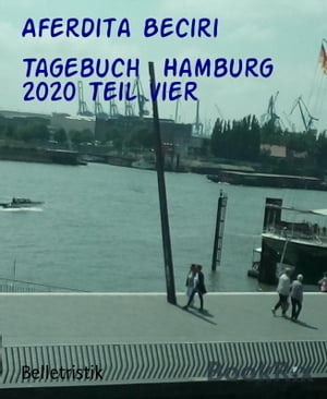 Tagebuch Hamburg 2020 Teil vier