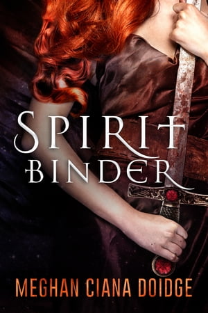 Spirit Binder【電子書籍】[ Meghan Ciana Doidge ]