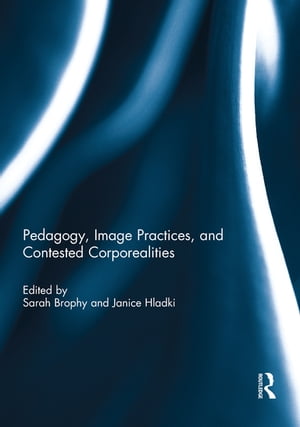 Pedagogy, Image Practices, and Contested Corporealities