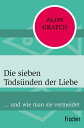 ŷKoboŻҽҥȥ㤨Die sieben Tods?nden der Liebe ... und wie man sie vermeidetŻҽҡ[ Alon Gratch ]פβǤʤ1,300ߤˤʤޤ