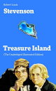 Treasure Island (The Unabridged Illustrated Edition) Adventure Tale of Buccaneers and Buried Gold by the prolific Scottish novelist, poet and travel writer, author of The Strange Case of Dr. Jekyll and Mr. Hyde, Kidnapped & Catriona