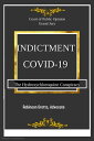 INDICTMENT COVID-19 The Hydroxychloroquine Consp