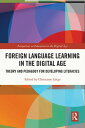 Foreign Language Learning in the Digital Age Theory and Pedagogy for Developing Literacies【電子書籍】