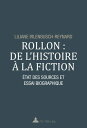 Rollon : de l’histoire ? la fiction ?tat des sources et essai biographique