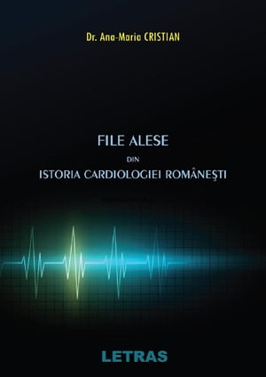 File alese din istoria cardiologiei romanesti