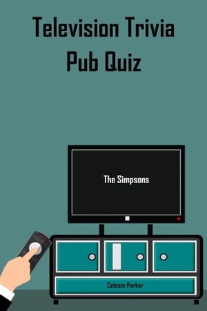 The Simpsons: Television Trivia Pub Quiz【電子書籍】 Celeste Parker