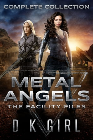 Metal Angels - The Facility Files - Complete Collection