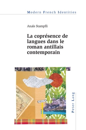 La coprésence de langues dans le roman antillais contemporain