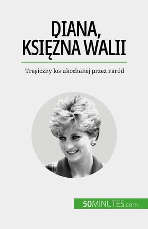 Diana, ksi??na Walii Tragiczny los ukochanej przez nar?dŻҽҡ[ Audrey Schul ]