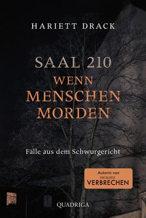 Saal 210 - Wenn Menschen morden F?lle aus dem Schwurgericht【電子書籍】[ Hariett Drack ]