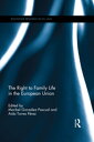 The Right to Family Life in the European Union【電子書籍】(3)