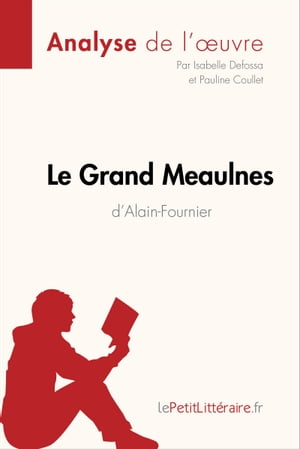 Le Grand Meaulnes d'Alain-Fournier (Analyse de l'oeuvre)