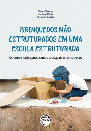 Brinquedos não estruturados em uma escola estruturada