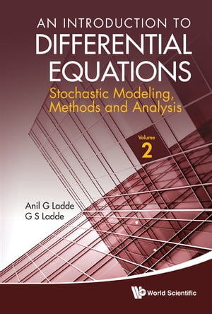 Introduction To Differential Equations, An: Stochastic Modeling, Methods And Analysis (Volume 2)